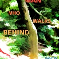 The Man Who Walks Behind